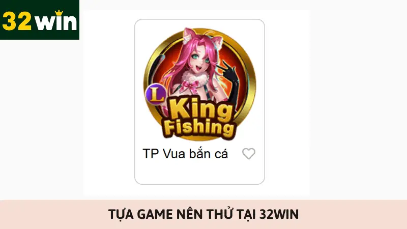 Tựa game nên thử tại 32Win